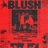 Blush - Watch You Bleed - Mojos - 20251004 - Ad